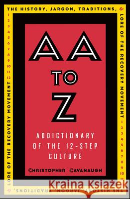 AA to Z: Addictionary to the 12-Step Culture Christopher Cavanaugh 9780385483407 Main Street Books - książka