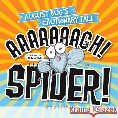 Aaaaaaaagh! Spider! R. a. Hudson R. a. Hudson 9781505439571 Createspace - książka