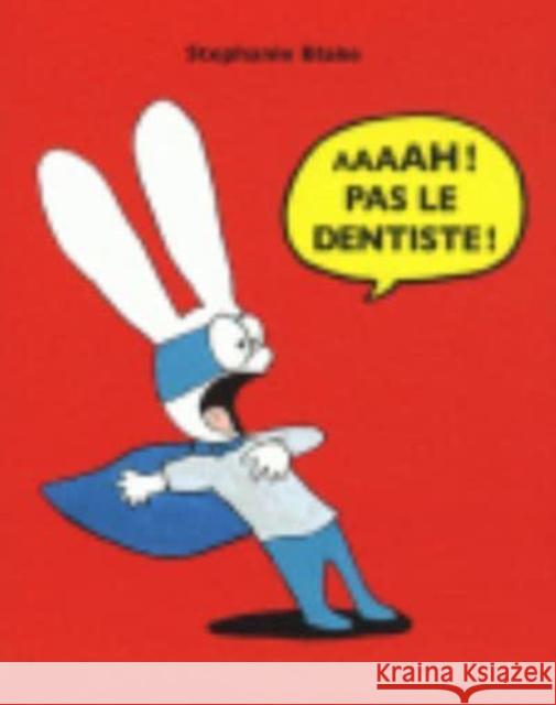 Aaaah ! Pas le dentiste ! Stephanie Blake 9782211209526 Ecole des Loisirs - książka