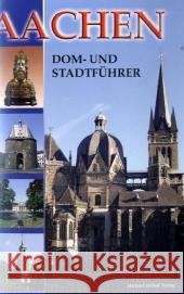 Aachen, Dom- und Stadtführer Dickmann, Ines   9783865680105 Imhof, Petersberg - książka