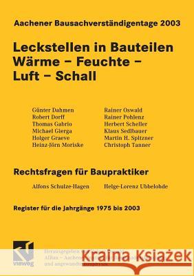 Aachener Bausachverständigentage 2003: Leckstellen in Bauteilen Wärme - Feuchte - Luft - Schall Oswald, Rainer 9783528017569 Vieweg+teubner Verlag - książka