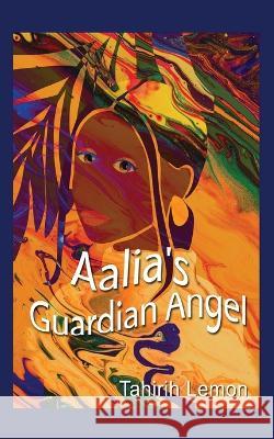 Aalia's Guardian Angel Tahirih Lemon 9780645590135 Sacred Square Publishing - książka