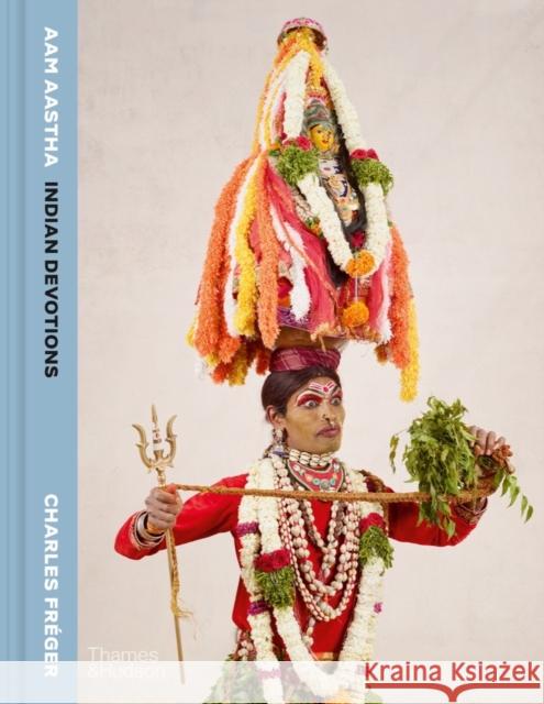 AAM AASTHA: Indian Devotions Charles Freger 9780500024980 Thames & Hudson Ltd - książka