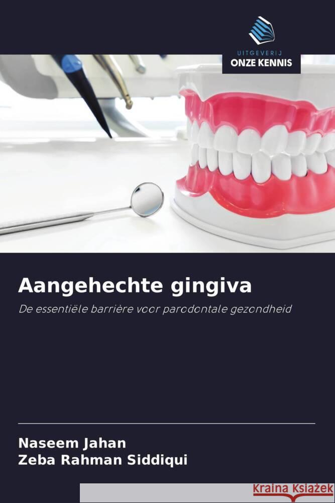 Aangehechte gingiva Jahan, Naseem, Siddiqui, Zeba Rahman 9786208305529 Uitgeverij Onze Kennis - książka