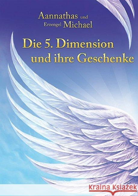 Aannathas und Erzengel Michael : Die 5.Dimension und ihre Geschenke Frenzel, Ursula 9783895682599 Falk, Seeon - książka