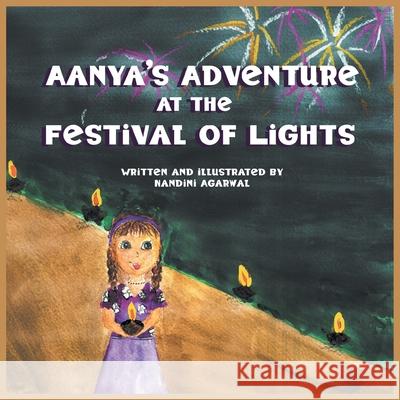 Aanya's Adventure at the Festival of Lights Nandini Agarwal 9781803690810 New Generation Publishing - książka