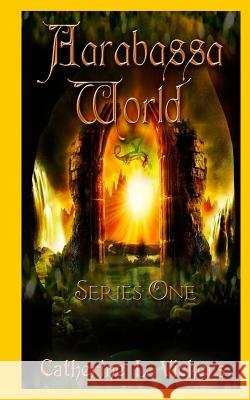 Aarabassa World: Series One Catherine L. Vickers 9781496160720 Createspace - książka