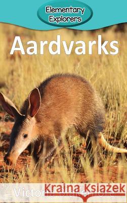 Aardvarks Victoria Blakemore 9781947439818 Victoria Blakemore - książka