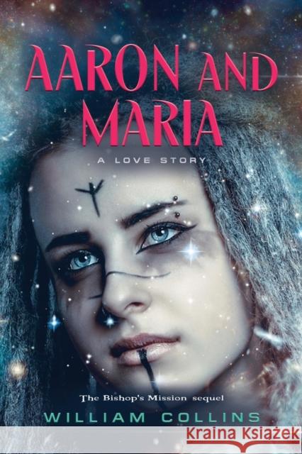 Aaron and Maria: A Love Story William Collins 9781958877470 Booklocker.com - książka