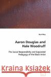 Aaron Douglas and Hale Woodruff Sharif Bey 9783639102741 VDM Verlag