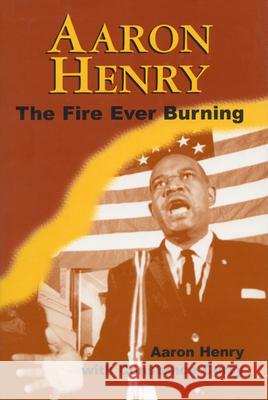 Aaron Henry: The Fire Ever Burning Aaron Henry 9781578062126 University Press of Mississippi - książka