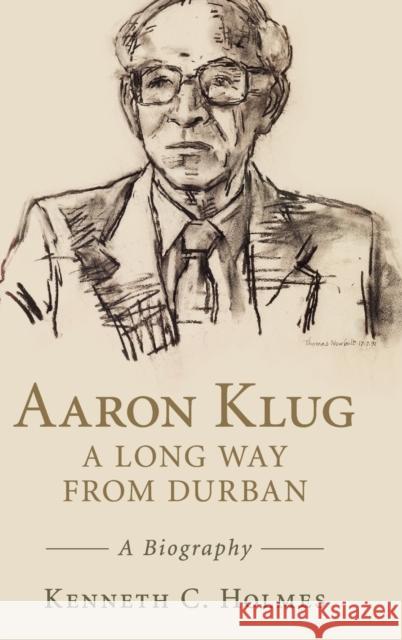 Aaron Klug - A Long Way from Durban: A Biography Kenneth C. Holmes K. C. Holmes 9781107147379 Cambridge University Press - książka