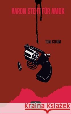 Aaron steht für Amok Sturm, Toni 9783384749000 Exodus Verlag - książka