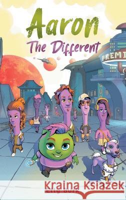 Aaron the Different: A Story of Courage, Belonging, and Acceptance Etty Burk 9781955985840 Publish Your Purpose - książka