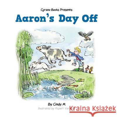 Aaron's Day Off Cindy Mackey Rupert Va 9780999099308 Cyrano Books - książka