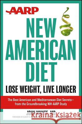 AARP New American Diet: Lose Weight, Live Longer Whyte 9781118185117 John Wiley & Sons - książka