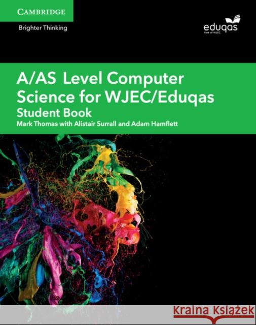 A/AS Level Computer Science for WJEC/Eduqas Student Book Adam Hamflett 9781108412728 Cambridge University Press - książka