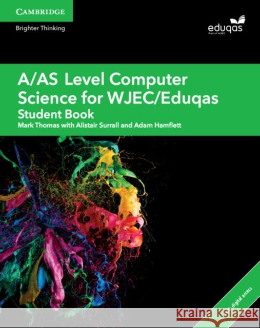 A/AS Level Computer Science for WJEC/Eduqas Student Book with Digital Access (2 Years) Adam Hamflett 9781108412766 Cambridge University Press - książka