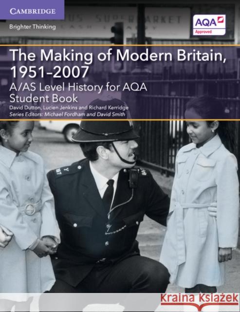 A/AS Level History for AQA The Making of Modern Britain, 1951–2007 Student Book Richard Kerridge 9781107573086 Cambridge University Press - książka