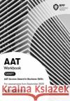 AAT Level 1: Workbook BPP Learning Media 9781509734528 BPP Learning Media