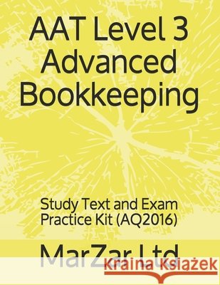 AAT Level 3 Advanced Bookkeeping: Study Text and Exam Practice Kit Marzar Ltd 9798505700440 Independently Published - książka