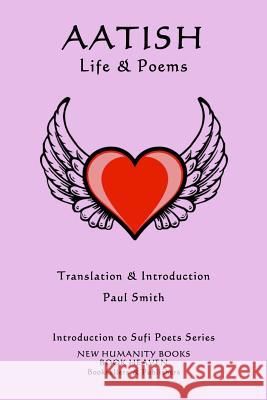 Aatish - Life & Poems Aatish                                   Paul Smith 9781545307441 Createspace Independent Publishing Platform - książka