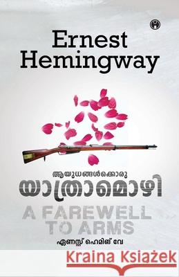 Aayudhangalkkoru Yathramozhi Ernest Hemingway 9789385899140 Insight Publica - książka