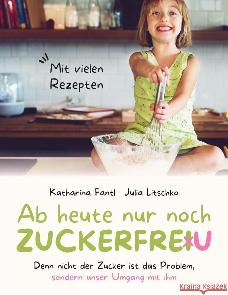 Ab heute nur noch zuckerfreu Fantl, Katharina, Litschko, Julia 9783347907690 tredition - książka