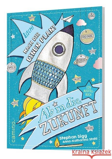 Ab in die Zukunft : Mach dir einen Plan. Ein Ausfüllbuch Sigg, Stephan 9783961570645 camino - książka