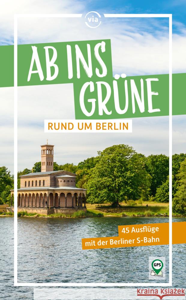 Ab ins Grüne rund um Berlin - 45 Ausflüge mit der Berliner S-Bahn Scheddel, Klaus 9783949138331 ViaReise - książka