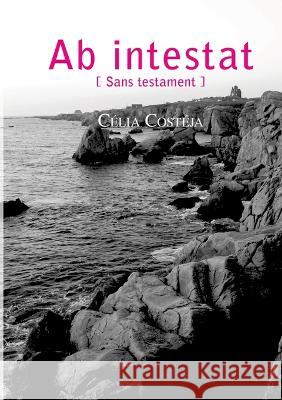 Ab intestat: Sans testament C?lia Cost?ja 9782322113125 Bod - Books on Demand - książka