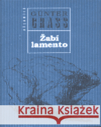 Žabí lamento Günter Grass 9788071081159 Atlantis - książka