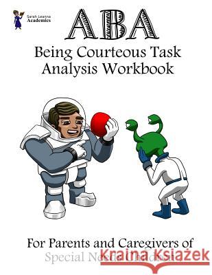 ABA Being Courteous Task Analysis Workbook Sarah Leanna Academics 9781725904767 Createspace Independent Publishing Platform - książka