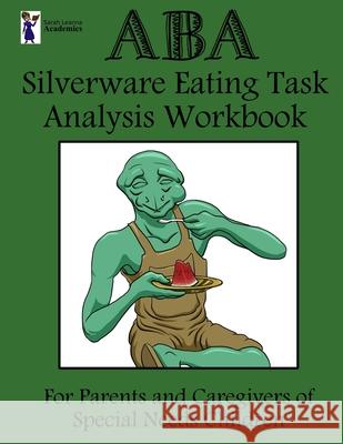 ABA Silverware Eating Task Analysis Workbook Sarah Leanna Academics 9781725762916 Createspace Independent Publishing Platform - książka