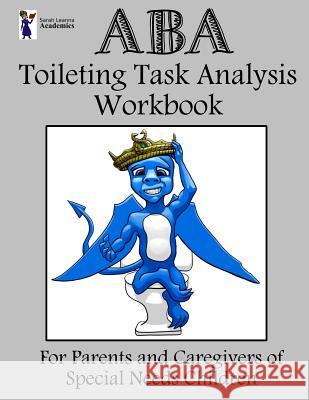 ABA Toileting Task Analysis Workbook Sarah Leanna Academics 9781724534774 Createspace Independent Publishing Platform - książka