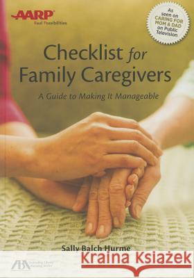 Aba/AARP Checklist for Family Caregivers: A Guide to Making It Manageable Hurme, Sally Balch 9781634251518 American Bar Association - książka