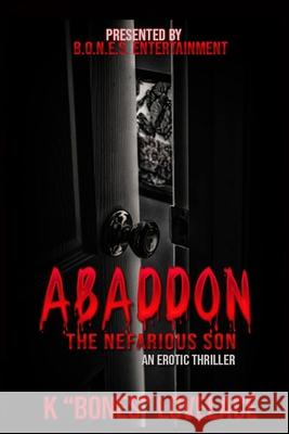 Abaddon, The Nefarious Son: An Erotic Thriller K. 