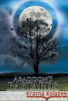 Abaddon's Bastards Daniel Robert Dow 9781503515383 Xlibris Corporation - książka