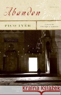 Abandon Pico Iyer 9781400030859 Vintage Books USA - książka