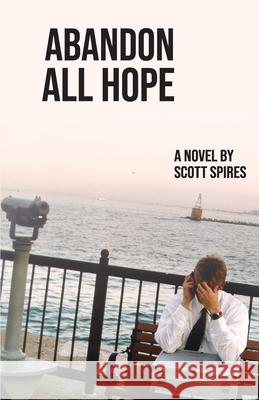 Abandon All Hope Scott Spires 9781736827826 Auctus Publishers - książka