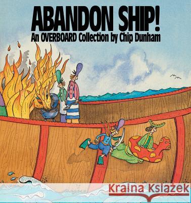 Abandon Ship!: An Overboard Collection Chip Dunham 9780836218954 Andrews McMeel Publishing - książka