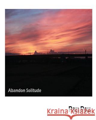 Abandon Solitude Pau Pau 9781981931804 Createspace Independent Publishing Platform - książka