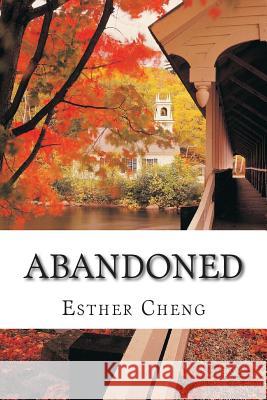 Abandoned Esther Cheng 9781511950596 Createspace - książka