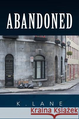 Abandoned K. Lane 9781524589332 Xlibris - książka