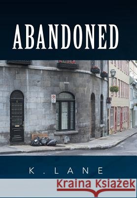 Abandoned K. Lane 9781524589349 Xlibris - książka