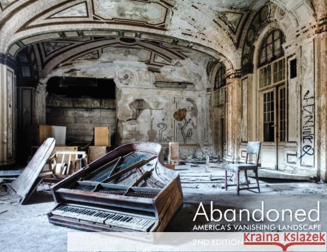 Abandoned, 2nd Edition: America's Vanishing Landscape Eric Holubow Lee Bey 9780764364365 Schiffer Publishing Ltd - książka