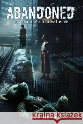 Abandoned: A Chronicle of Resilience Leah Meto 9781917367073 Leah Meto - książka