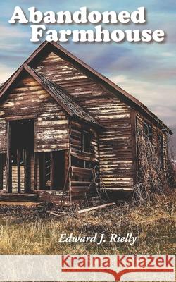Abandoned Farmhouse: and Other Haiku Edward J. Rielly 9781878798411 Press Here - książka