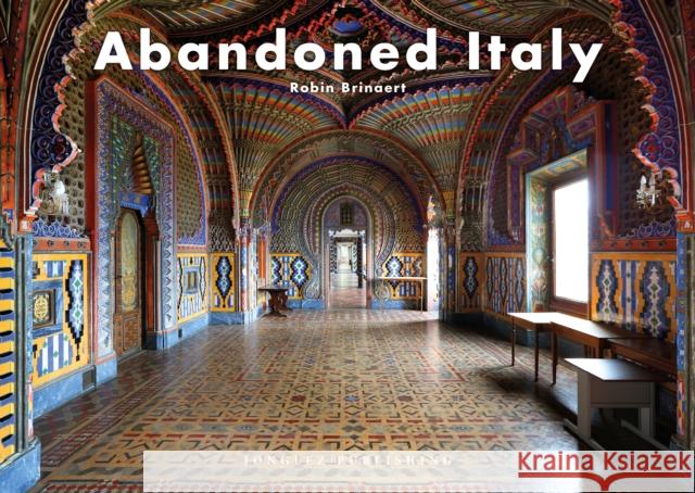 Abandoned Italy Robin Brianert 9782361952716 Jonglez - książka