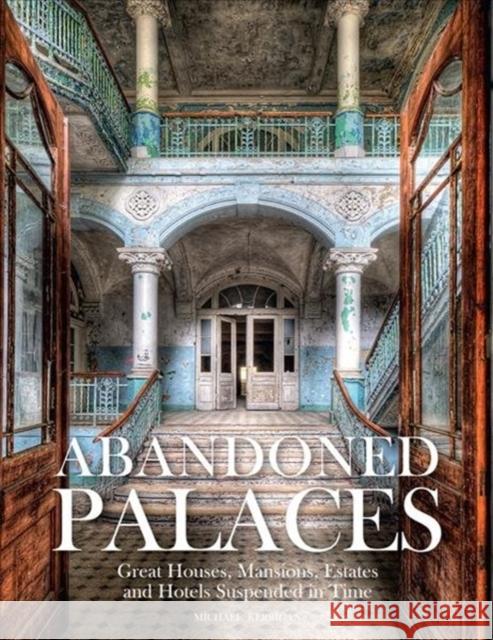 Abandoned Palaces Michael Kerrigan 9781782748625 Amber Books - książka